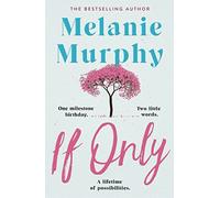 If Only: One milestone birthday, two little words, a lifetime of possibilities