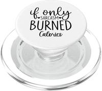 If Only Sarcasm Burned Calories Funny Gym Workout Lover PopSockets PopGrip for MagSafe