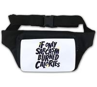 If Only Sarcasm Burned Calories Waist Bag Fanny Pack White