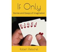 If Only: Stories and Essays of Imagination