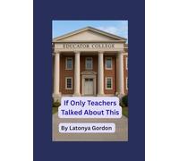 If Only Teachers Talked About This