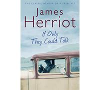 If Only They Could Talk: The Classic Memoir of a 1930s Vet