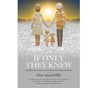 If Only They Knew: My fight to give voiceless and faceless families hope and a future