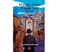 If Only Time Could Tell: Tales for Life
