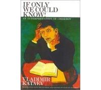 If Only We Could Know!: An Interpretation of Chekhov
