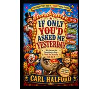 IF ONLY YOU’D ASKED ME YESTERDAY: Why Everyone Has Something to Give - Until You Actually Ask for It