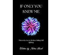 If Only You Knew Me: The truth of feeling everything but never saying anything