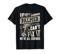 If PALMER Can't Fix It We're All Screwed Vintage Family Name T-Shirt
