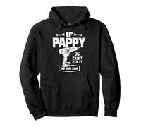 If Pappy Can't Fix It No One Can Dad Grandpa Pullover Hoodie