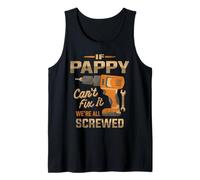 If Pappy Can't Fix It We're All Screwed Dad Grandpa Tank Top