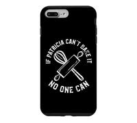 If Patricia Can't Bake It No One Can Case for iPhone 7 Plus/8 Plus