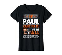If Paul Can't Fix It We are All Screwed T-Shirt, Women, Black, Medium
