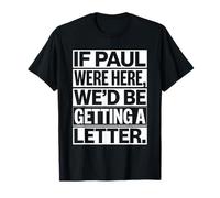 If Paul were Here Bold Funny Christian Pastor Joke T-Shirt