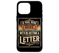 If Paul Were Here Retro Funny Christian Bible Joke Case for iPhone 16 Pro Max