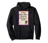 If Paul Were Here We'd Be Getting A Letter Bible Humor Faith Pullover Hoodie