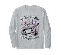 If Paul were Here We'd Be Getting A Letter Christian Humor Long Sleeve T-Shirt