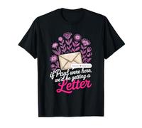 If Paul were Here We'd Be Getting A Letter Christian Humor T-Shirt