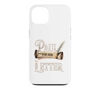 If Paul Were Here We'd Be Getting A Letter Funny Christian Case for iPhone 13