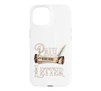 If Paul Were Here We'd Be Getting A Letter Funny Christian Case for iPhone 15
