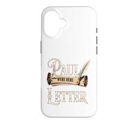 If Paul Were Here We'd Be Getting A Letter Funny Christian Case for iPhone 16