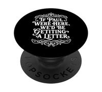If Paul Were Here We'd Be Getting A Letter Funny Christian PopSockets Adhesive PopGrip