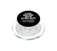 If Paul Were Here We'd Be Getting A Letter Funny Christian PopSockets PopGrip for MagSafe