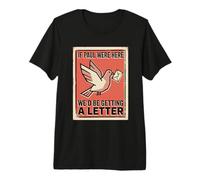 If Paul were Here We'd Be Getting A Letter Funny Christian Premium T-Shirt