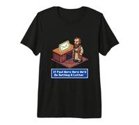 If Paul were Here We'd Be Getting A Letter Funny Christian Premium T-Shirt