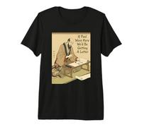 If Paul were Here We'd Be Getting A Letter Funny Christian Premium T-Shirt