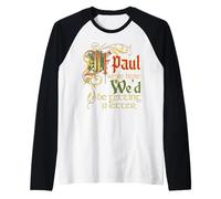 If Paul were Here Wed Be Getting A Letter Vintage Lettering Raglan Baseball Tee