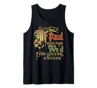 If Paul were Here Wed Be Getting A Letter Vintage Lettering Tank Top