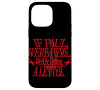If Paul Were Here Wed Be Getting A Letter Y2K Christian Case for iPhone 14 Pro Max