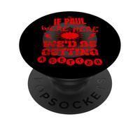 If Paul Were Here Wed Be Getting A Letter Y2K Christian PopSockets Adhesive PopGrip