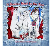 If Picasso Went to the Zoo: An illustrated introduction to art history for children by art teachers