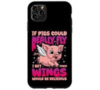 IF PIGS COULD REALLY FLY FUNNY QUOTE Case for iPhone 11 Pro Max