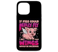 IF PIGS COULD REALLY FLY FUNNY QUOTE Case for iPhone 13 Pro Max