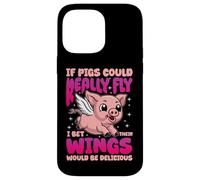 IF PIGS COULD REALLY FLY FUNNY QUOTE Case for iPhone 14 Pro Max