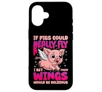 IF PIGS COULD REALLY FLY FUNNY QUOTE Case for iPhone 16