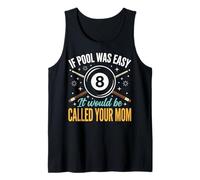 If Pool was Easy It Would Be Called Your Mom Tank Top