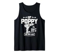 If Poppy Can't Fix It No One Can Dad Grandpa Tank Top