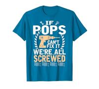 If Pops can't fix it we all screwed Funny gift T-shirt T-Shirt