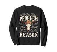 If Problem Vintage Then You Might Be Reason Retro Sweatshirt