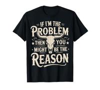 If Problem Vintage Then You Might Be Reason T-Shirt