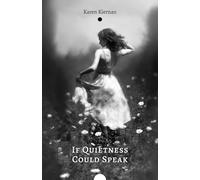 If Quietness Could Speak: Reflective Poems of Struggle, Shifting Perspective, and Starting Anew