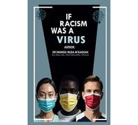 IF RACISM WAS A VIRUS (The Six Stages Framework Series: Understanding Bias, Identity, and Inclusion)