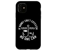 If Randy Can't Catch'em No One Can First Name Randy Case for iPhone 11