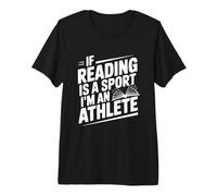 If Reading is a Sport I'm an Athlete Funny Quote Premium T-Shirt