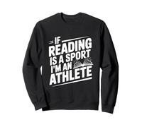 If Reading Is a Sport I'm an Athlete Funny Quote Sweatshirt