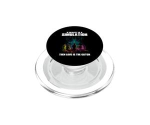 If reality is a simulation then love is the glitch PopSockets PopGrip for MagSafe