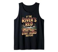 If River's Red Take The Dirt Road Instead Hiker Hiking Tank Top